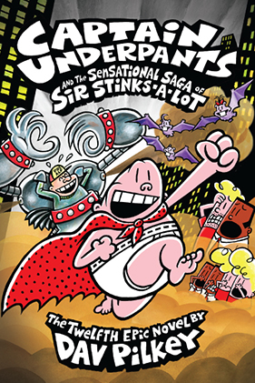 Captain Underpants and the Sensational Saga of Sir Stinks-A-Lot (Book 12)